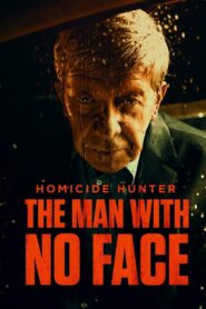 Homicide Hunter: The Man with No Face – 2023 – Online In Netflix