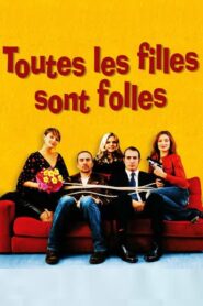 Toutes les filles sont folles – 2003 – Online In Netflix