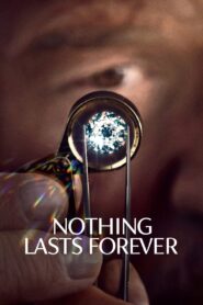 Nothing Lasts Forever – 2022 – Online In Netflix