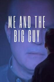 Me and the Big Guy – 1999 – Online In Netflix