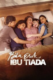 Bila Esok Ibu Tiada – 2024 – Online In Netflix