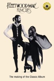 Classic Albums: Fleetwood Mac – Rumours – 1997 – Online In Netflix