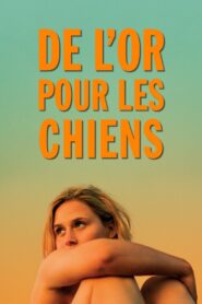 De l’or pour les chiens – 2021 – Online In Netflix