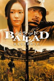 BALLAD 名もなき恋のうた – 2009 – Online In Netflix