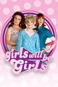 Girls Will Be Girls – 2003 – Online In Netflix