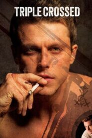 Triple Crossed – 2013 – Online In Netflix