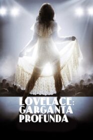 Lovelace – Garganta profunda – 2013 – Online In Netflix