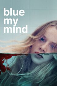 Blue My Mind – 2017 – Online In Netflix