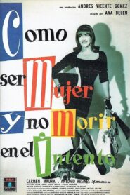 Cómo ser mujer y no morir en el intento – 1991 – Online In Netflix