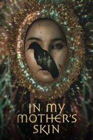In My Mother’s Skin – 2023 – Online In Netflix