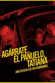 Pidä huivista kiinni, Tatjana – 1994 – Online In Netflix