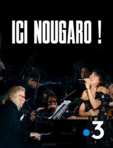 Ici Nougaro ! Le concert évènement – 2024 – Online In Netflix