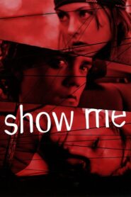 Show Me – 2004 – Online In Netflix