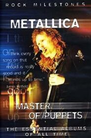 Rock Milestones: Metallica: Master of Puppets – 2007 – Online In Netflix