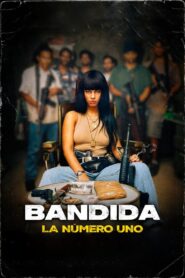 Bandida: La Número Uno – 2024 – Online In Netflix