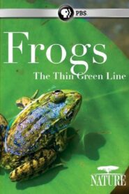 Frogs: The Thin Green Line – 2009 – Online In Netflix