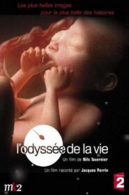 L’odyssée de la vie – 2006 – Online In Netflix