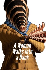 A Woman Walks Into A Bank – 2022 – Online In Netflix
