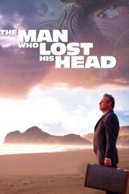 The Man Who Lost His Head – 2007 – Online In Netflix