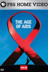 Frontline: The Age of AIDS – 2006 – Online In Netflix