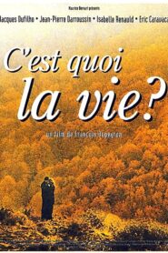 C’est quoi la vie ? – 1999 – Online In Netflix