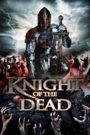Knight of the Dead – 2013 – Online In Netflix