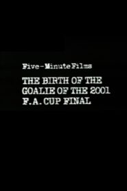 The Birth of the Goalie of the 2001 F.A. Cup Final – 1982 – Online In Netflix