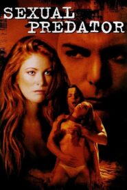Sexual Predator – 2001 – Online In Netflix