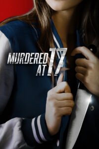 Murdered at 17 – 2018 – Online In Netflix