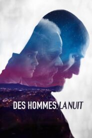 Des hommes, la nuit – 2023 – Online In Netflix