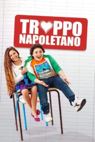 Troppo napoletano – 2016 – Online In Netflix