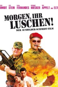 Morgen, ihr Luschen! Der Ausbilder-Schmidt-Film – 2009 – Online In Netflix