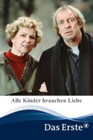 Alle Kinder brauchen Liebe – 2000 – Online In Netflix