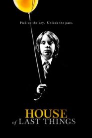 House of Last Things – 2013 – Online In Netflix