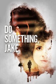 Do Something, Jake – 2018 – Online In Netflix