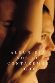 Algún día nos lo contaremos todo – 2023 – Online In Netflix