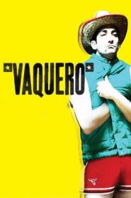 Vaquero – 2011 – Online In Netflix
