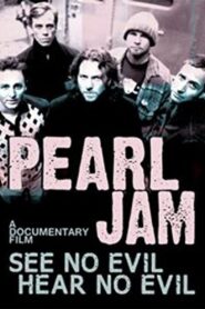 Pearl Jam: See No Evil, Hear No Evil – 2013 – Online In Netflix