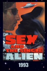 Sex and the Single Alien – 1993 – Online In Netflix
