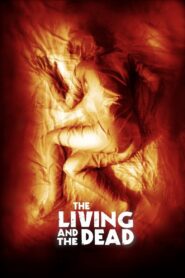 The Living and the Dead – 2006 – Online In Netflix