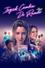 Ingrid cambia de rumbo – 2017 – Online In Netflix