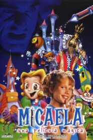Micaela, una película mágica – 2002 – Online In Netflix