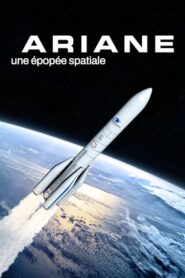 Ariane, une épopée spatiale – 2021 – Online In Netflix