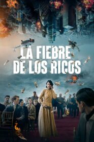 La fiebre de los ricos – 2024 – Online In Netflix