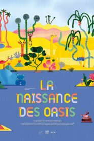 Naissance des oasis – 2023 – Online In Netflix