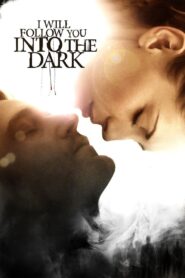 I Will Follow You Into the Dark – 2012 – Online In Netflix