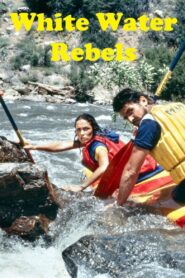 White Water Rebels – 1983 – Online In Netflix