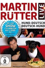 Martin Rütter – Hund-Deutsch/Deutsch-Hund – 2010 – Online In Netflix