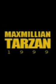 Maxmillian Tarzan – 1999 – Online In Netflix