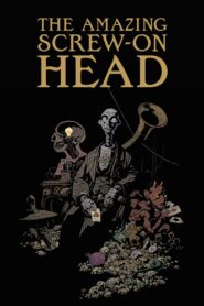 The Amazing Screw-On Head – 2006 – Online In Netflix